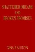 Shattered Dreams and Broken Promises