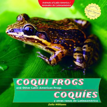 Coqui Frogs and Other Latin American Frogs / Coqu-Es y Otras Ranas de Latinoam'rica