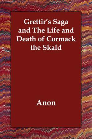 Grettir's Saga and The Life and Death of Cormack the Skald