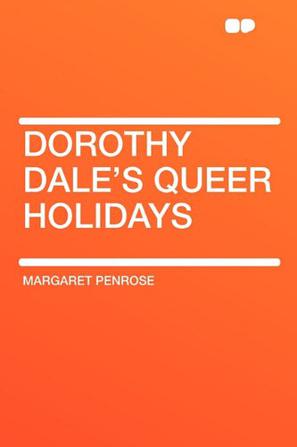Dorothy Dale's Queer Holidays