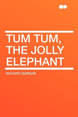 Tum Tum, the Jolly Elephant