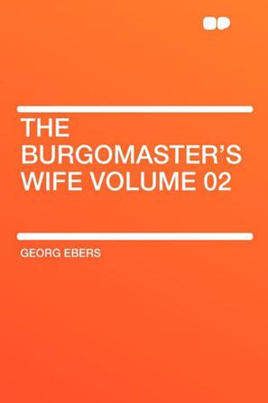 The Burgomaster's Wife Volume 02