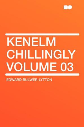 Kenelm Chillingly Volume 03