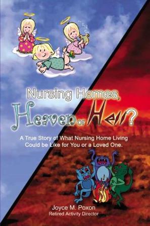 Nursing Homes, Heaven or Hell?