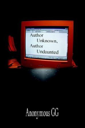 Author Unknown, Author Undaunted