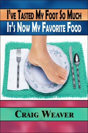 I've Tasted My Foot So Much It's Now My Favorite Food