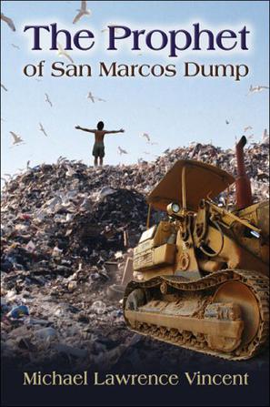 The Prophet of San Marcos Dump
