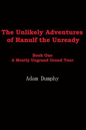 The Unlikely Adventures of Ranulf the Unready