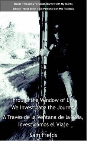 Through the Window of Life, We Investigate the Journey - A Traves De La Ventana De La Vida, Investigamos El Viaje