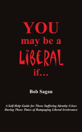 You May Be A Liberal If...