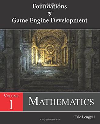 Foundations of Game Engine Development, Volume 1
