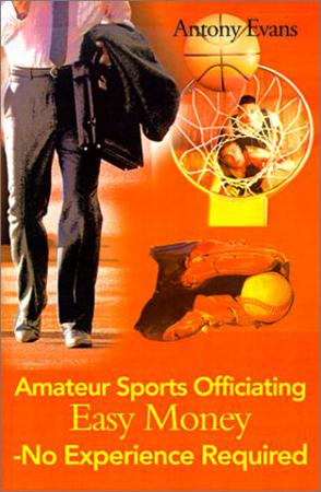 Amateur Sports Officiating Easy Money-no Experience Required