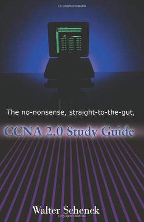 The No-nonsense, Straight-to-the-gut, CCNA 2.0 Study Guide