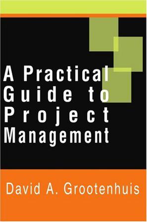 A Practical Guide to Project Management