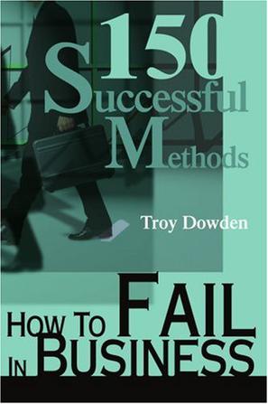 How to Fail in Business