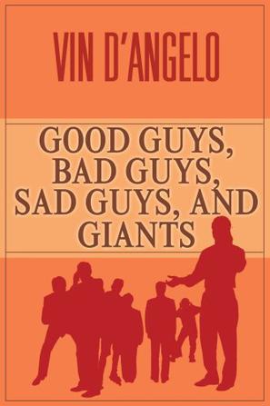 Good Guys, Bad Guys, Sad Guys and Giants