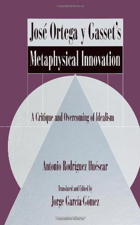 Jose Ortega y Gasset's Metaphysical Innovation