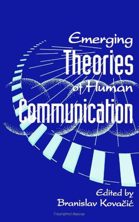 Emerging Theories of Human Communication