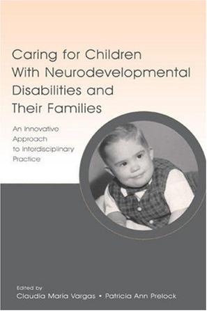 Caring for Children with Neurodevelopmental Disabilities and Their Families