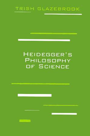 Heidegger's Philosophy of Science