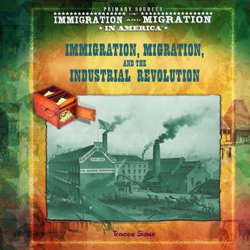 Immigrants, Migration, and the Industrial Revolution