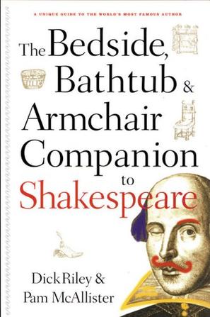 Bedside, Bathtub and Armchair Companion to Shakespeare