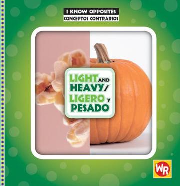 Light and Heavy/Ligero y Pesado