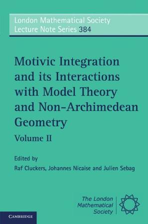 Motivic Integration and Its Interactions with Model Theory and Non-archimedean Geometry