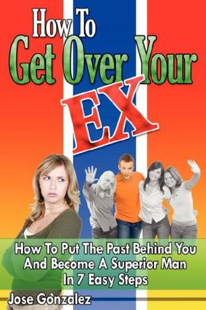 How To Get Over Your Ex