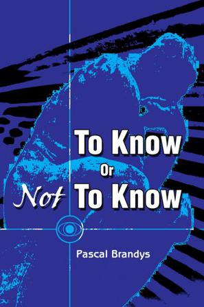 To Know Or Not To Know