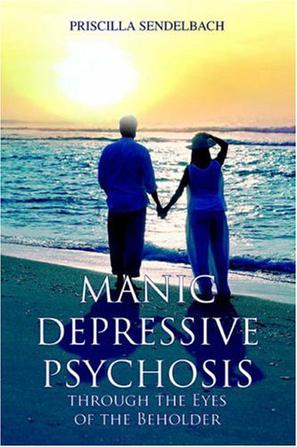 Manic Depressive Psychosis Through the Eyes of the Beholder