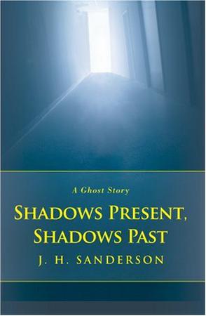 Shadows Present, Shadows Past