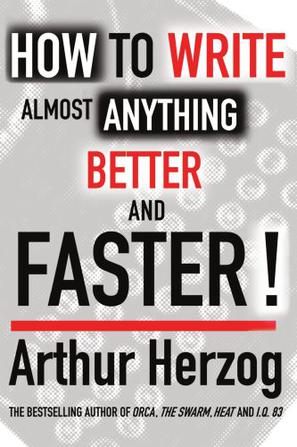 How to Write Almost Anything Better and Faster!