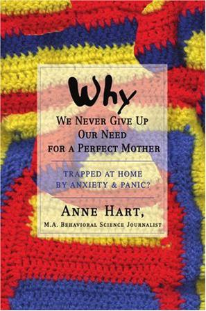 Why We Never Give Up Our Need for a Perfect Mother