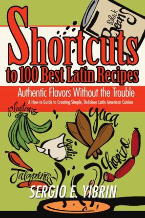 Shortcuts to 100 Best Latin Recipes