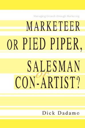 Marketeer or Pied Piper, Salesman or Con-Artist