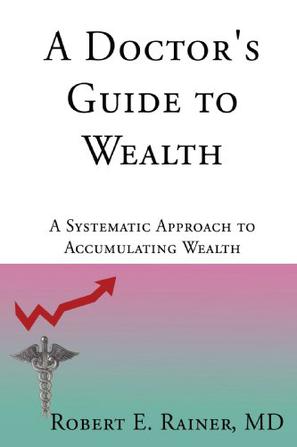 A Doctor's Guide to Wealth
