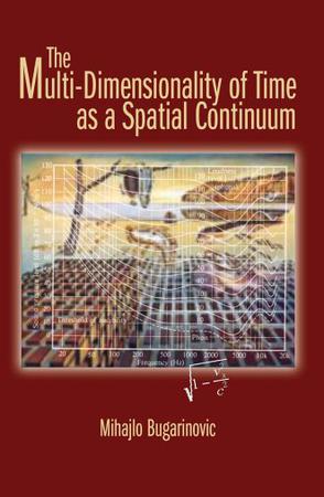 The Multi-Dimensionality of Time as a Spatial Continuum