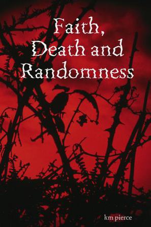 Faith, Death and Randomness