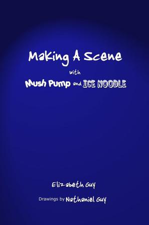 Making A Scene with Mush Pump and Ice Noodle