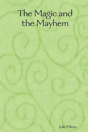 The Magic and the Mayhem