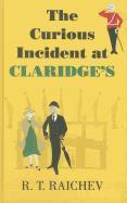 The Curious Incident At Claridge's