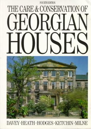 The Care and Conservation of Georgian Houses