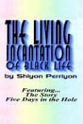 The Living Incantation of Black Life