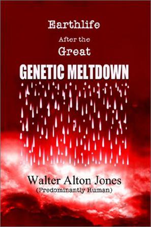 Earthlife After the Great Genetic Meltdown