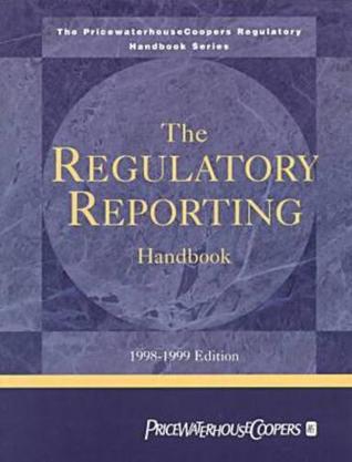 The Regulatory Reporting Handbook 1998-1999