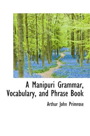 A Manipuri Grammar, Vocabulary, and Phrase Book