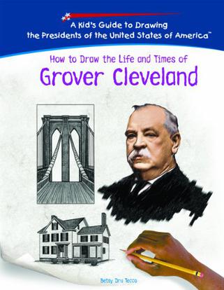 How to Draw the Life and Times of Grover Cleveland