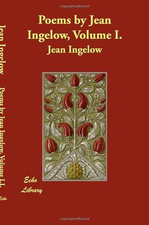 Poems by Jean Ingelow, Volume I.