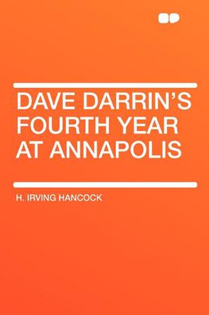 Dave Darrin's Fourth Year at Annapolis
